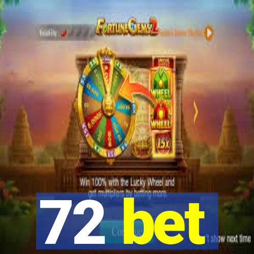 72 bet